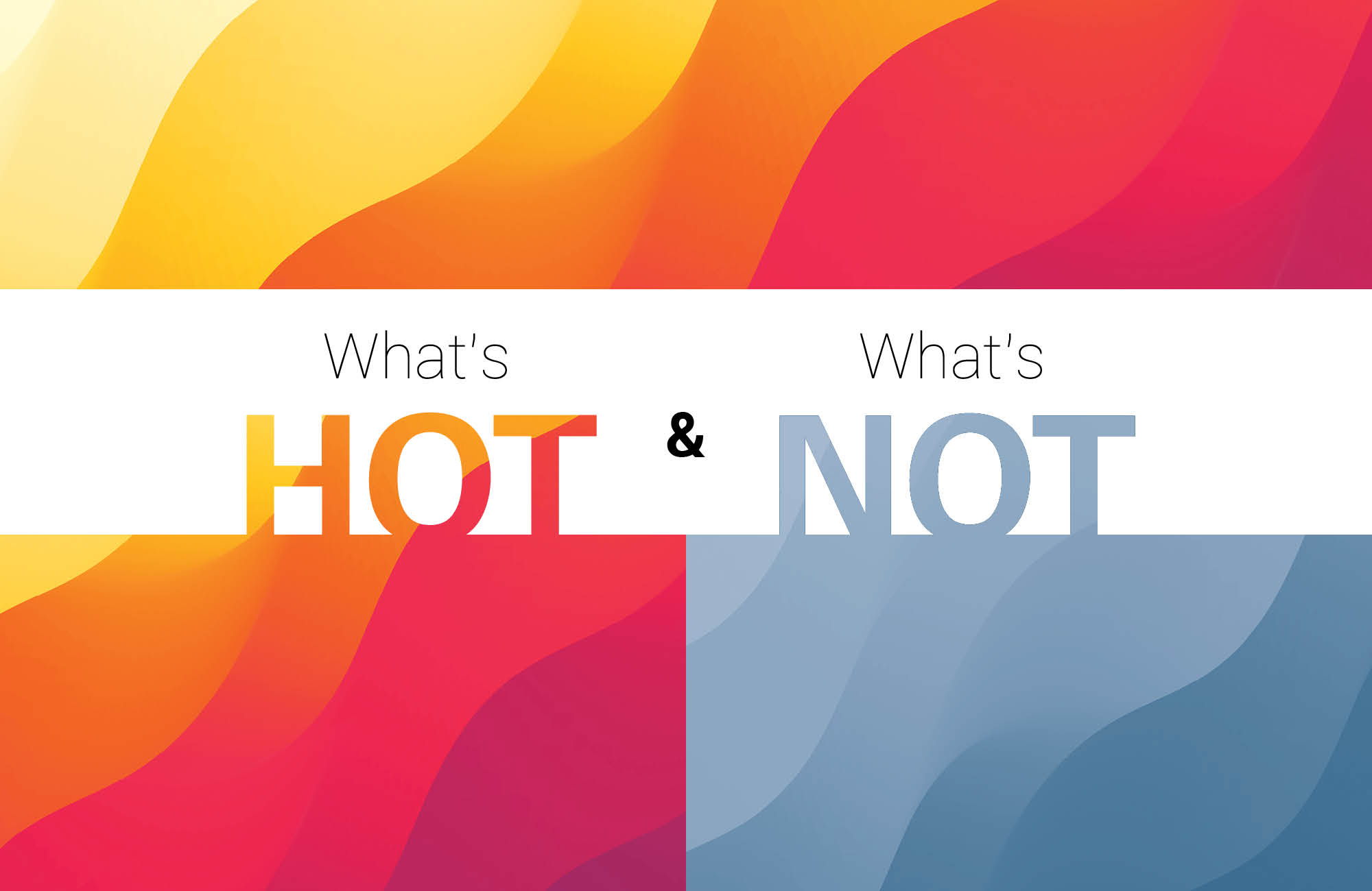 What’s Hot and What’s Not When it Comes to Your Home Financing?