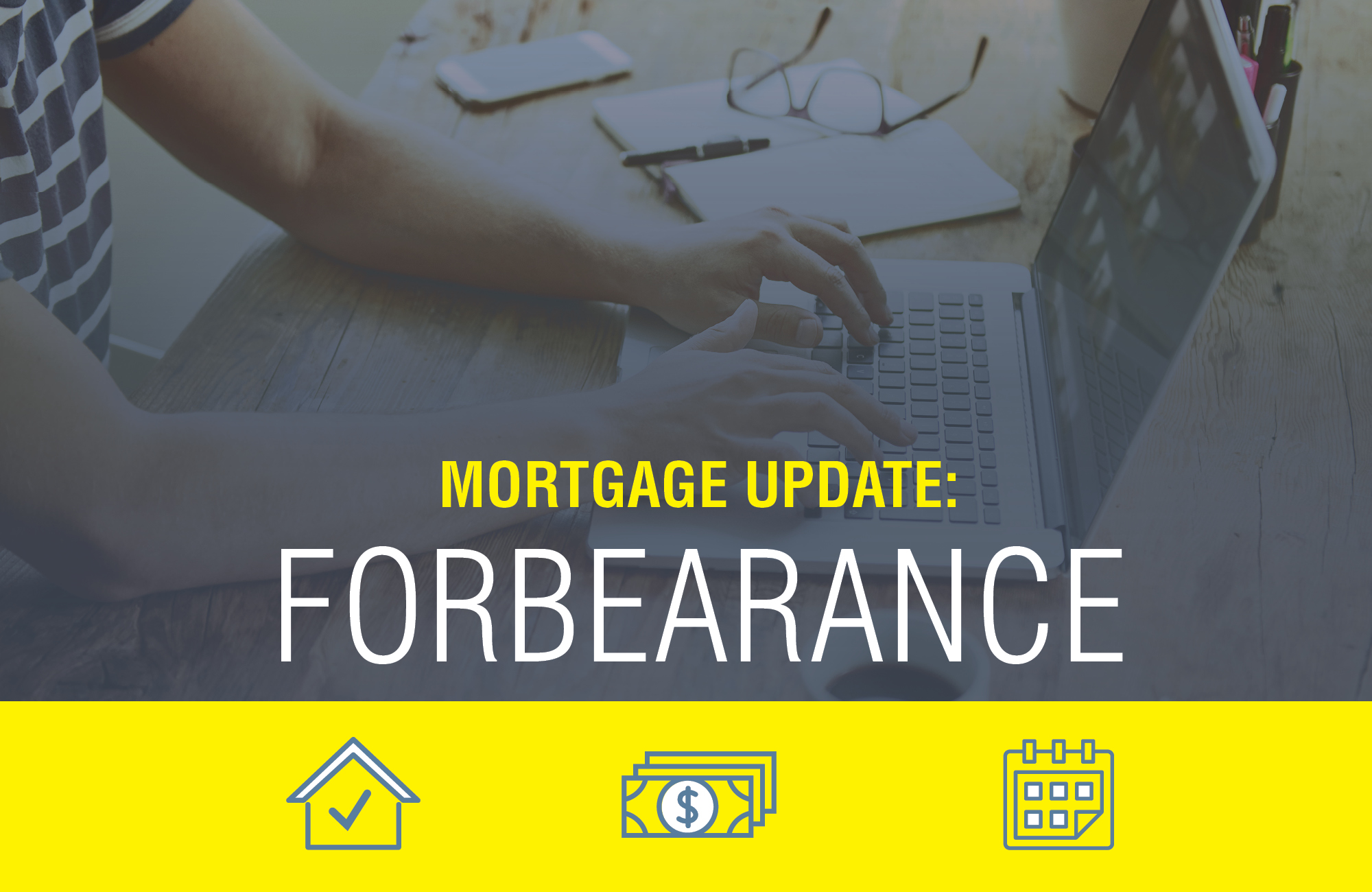 Mortgage update on forbearances and eligibility restrictions